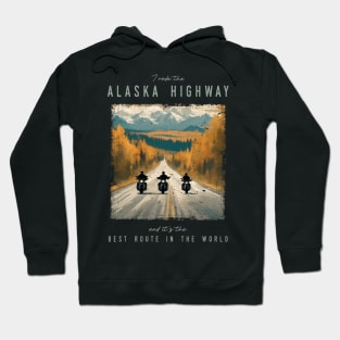 The Alaska Highway - best motorcycle route in the world Hoodie